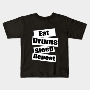 Eat drums sleep repeat Kids T-Shirt